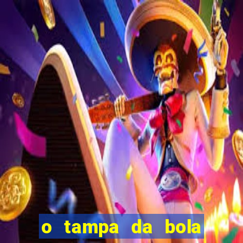 o tampa da bola ao vivo